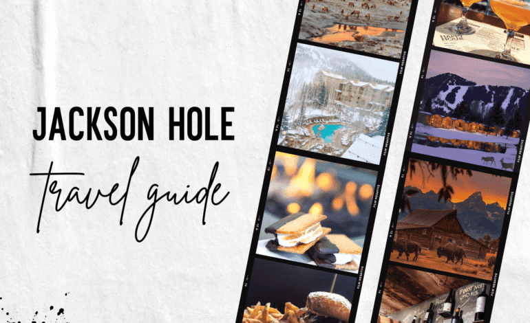 Jackson Hole, Wyoming Travel Guide