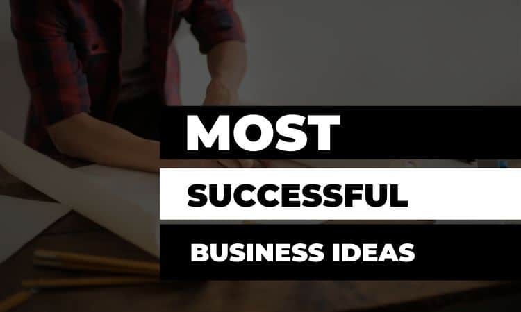 What Are The 5 Most Successful Businesses?