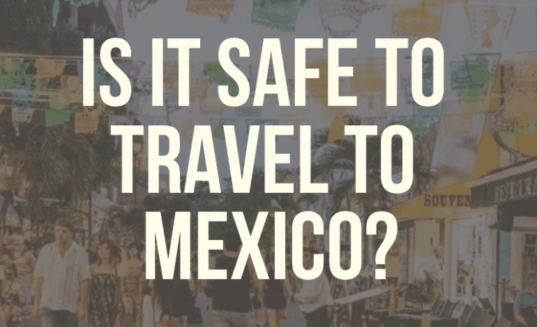 Mexico’s Travel Advisory