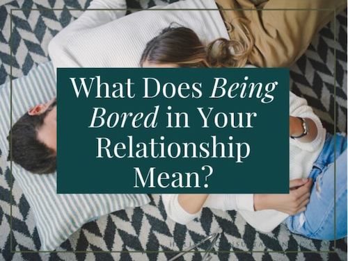 What Are The Indications Of Having A Bored Relationship?
