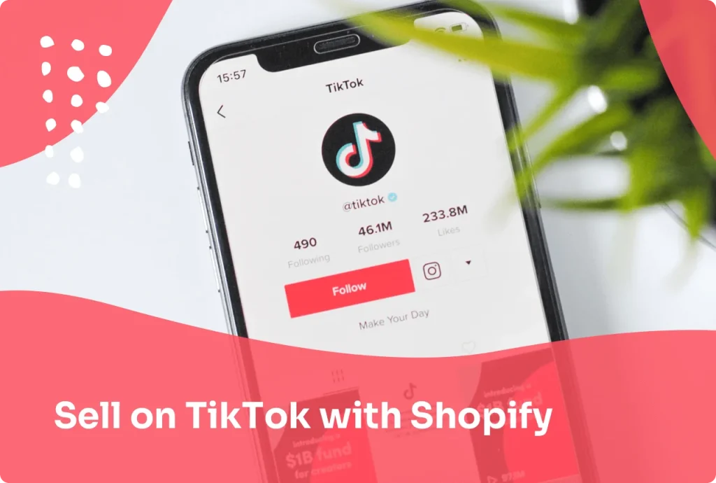 A Complete Guide To Boost Your Sales On TikTok With Shopify